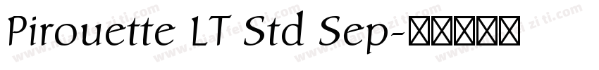 Pirouette LT Std Sep字体转换